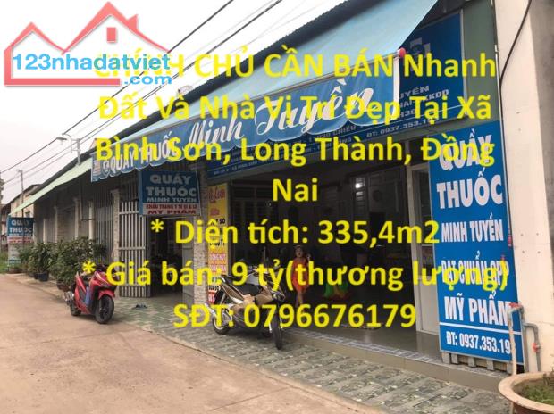 CHÍNH CHỦ CẦN BÁN Nhanh Đất Và Nhà Vị Trí Đẹp Tại Xã Bình Sơn, Long Thành, Đồng Nai