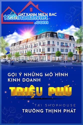 🔰 GỢI Ý NHỮNG MÔ HÌNH KINH DOANH “TRIỆU PHÚ” 👉 Tại SHOPHOUSE TRƯỜNG THỊNH PHÁT