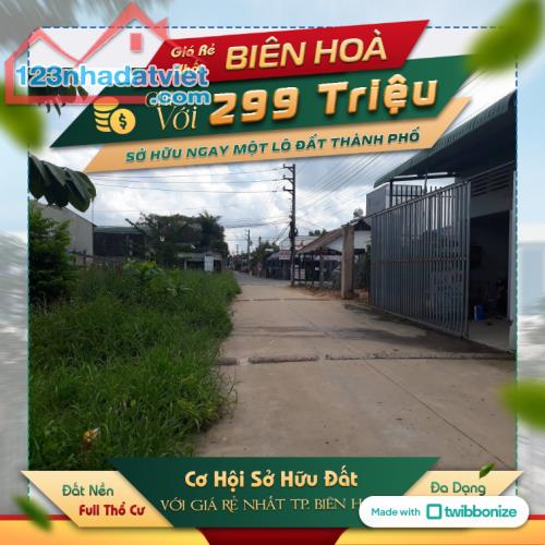 Chỉ cần 296 triệu đã có thể sở hữu nền đất gần KCN Biên Hòa 2