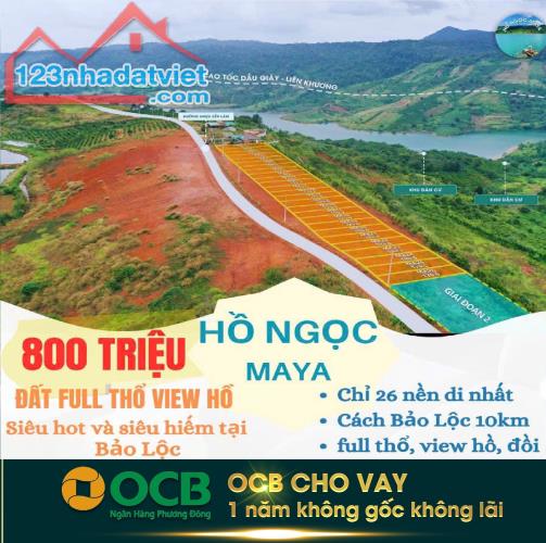 HỒ NGỌC MAYA , 826TR SỞ HỮU ĐẤT HỒ CÓ THỔ CƯ ĐẦU TIÊN TẠI BẢO LỘC - 1