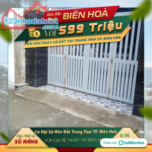 rả trước 599 triệu sở hữu đất sổ riêng gần trường THCS Thống Nhất Biên Hòa