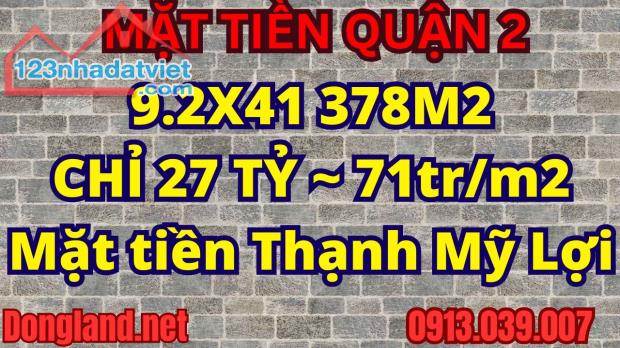 Mặt Tiền Thạnh Mỹ Lợi Q2 71tr/m2, 378m2 (9.2x41) Giá Tốt, Sát MT Nguyễn Thị Định