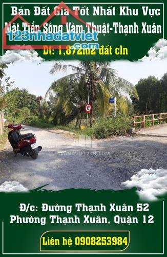 Chính Chủ Bán Đất Giá Tốt Nhất Khu Vực Mặt Tiền Sông Vàm Thuật-Thạnh X