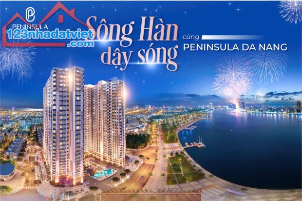 Sức hút vô hạn căn 2PN view sông Hàn Peninsula Đà Nẵng - đầu tư mã căn đẹp