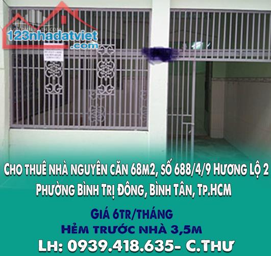 Cho thuê nhà nguyên căn 68m2, số 688/4/9 Hương Lộ 2, Phường Bình Trị Đông, Bình Tân,Tp.HCM