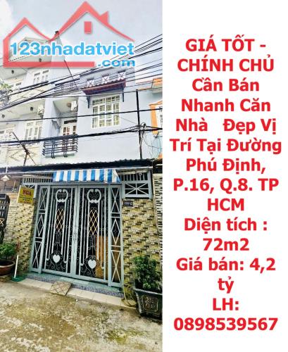 GIÁ TỐT - CHÍNH CHỦ Cần Bán Nhanh Căn Nhà   Đẹp Vị Trí Tại Quận 8, TP HCM