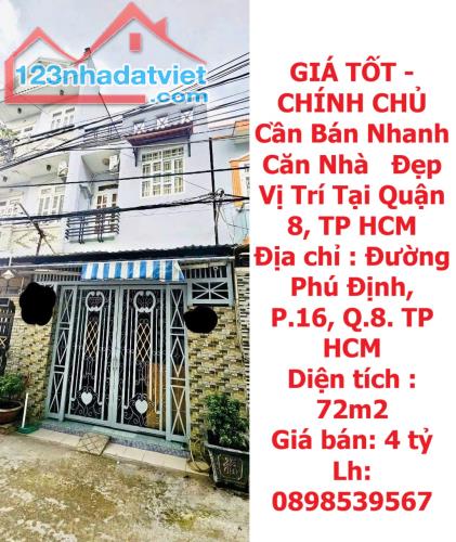 GIÁ TỐT - CHÍNH CHỦ Bán Nhanh Căn Nhà   Đẹp Vị Trí Tại Quận 8, TP HCM