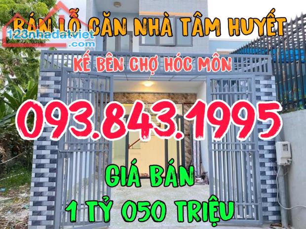 DÌ 6 CẦN TIỀN TRẢ NỢ BÁN LỖ CĂN NHÀ TÂM HUYẾT GẦN CHỢ HÓC MÔN GIÁ CHỈ 1 TỶ 050 TRIỆU