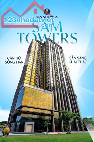 CHỈ TỪ 3,x TỶ SỞ HỮU NGAY CĂN HỘ SAM TOWER - VÀO Ở LUÔN - NGÂN HÀNG HỖ TRỢ VAY 85%