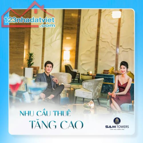 CHỈ TỪ 3,x TỶ SỞ HỮU NGAY CĂN HỘ SAM TOWER - VÀO Ở LUÔN - NGÂN HÀNG HỖ TRỢ VAY 85% - 1