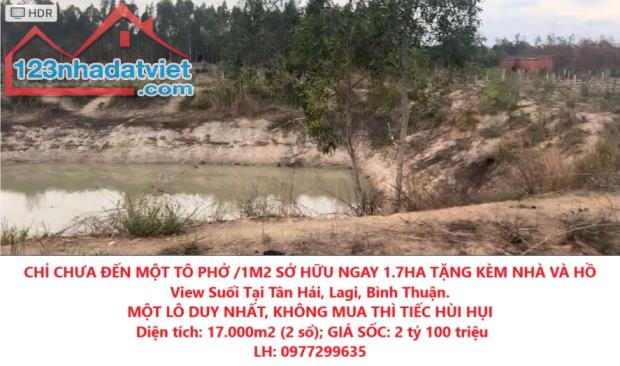 CHỈ CHƯA ĐẾN MỘT TÔ PHỞ /1M2 SỞ HỮU NGAY 1.7HA TẶNG KÈM NHÀ VÀ HỒ View Suối Tại Tân Hải,