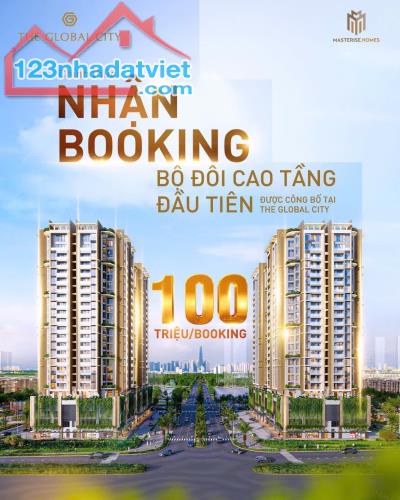 Chính thức nhận booking Phân Khu Căn Hộ Cao Tầng The Global City