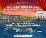 SIÊU PHẨM NỞ RỘ SHOPHOUSE 5 TẦNG AN CỰU - ĐỐI DIỆN AEON MALL