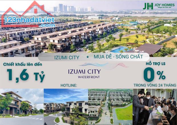 Izumi City - Sở Hữu Nhà Phố Vườn Đẳng Cấp, Chiết Khấu Đến 1,5 Tỷ!