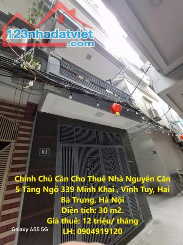 Chính Chủ Cần Cho Thuê Nhà Nguyên Căn 5 Tầng Ngõ 339 Minh Khai , Vĩnh Tuy, Hai Bà Trưng,