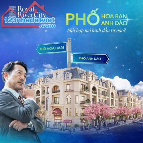 MÔ HÌNH ĐẦU TƯ NÀO PHÙ HỢP VỚI BIỆT THỰ PHỐ HOA BAN VÀ ANH ĐÀO TẠI ROYAL RIVER CITY