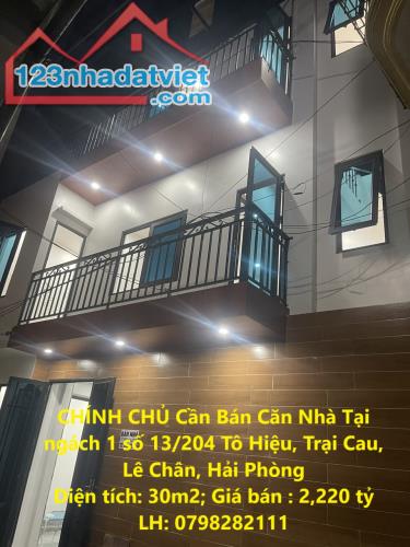 CHÍNH CHỦ Cần Bán Căn Nhà Tại ngách 1 số 13/204 Tô Hiệu, Trại Cau, Lê Chân, Hải Phòng