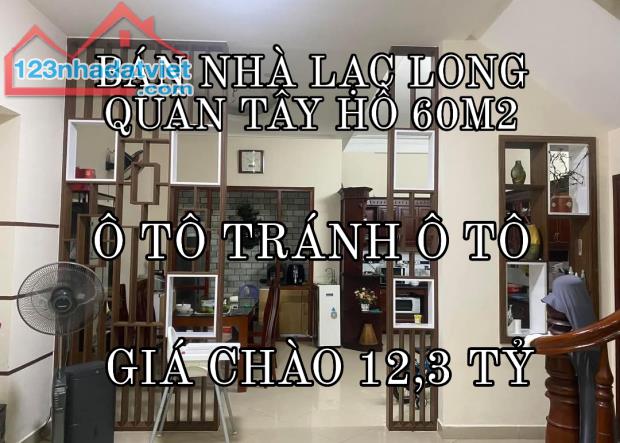 BÁN NHÀ LẠC LONG QUÂN TÂY HỒ 60M2-5 TẦNG-MT 4,5M-GIÁ CHÀO 12,3 TỶ-GIÁ THƯƠNG LƯỢNG