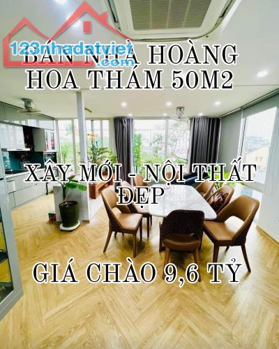 CHỦ NHÀ MUỐN BÁN NHÀ HOÀNG HOA THÁM 50M2-MT 6M-GIÁ CHÀO 9,6 TỶ-THƯƠNG LƯỢNG