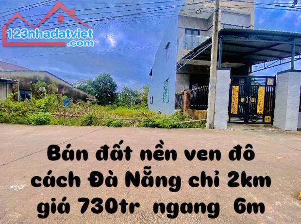 Bán đất vùng ven đô cách Đà Nẵng 2km giá chỉ từ 730tr