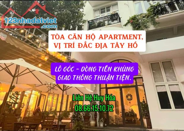 TÒA CĂN HỘ APARTMENT, HIẾM, VỊ TRÍ ĐẮC ĐỊA TÂY HỒ - LÔ GÓC