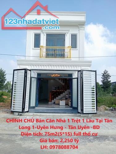 CHÍNH CHỦ Bán Căn Nhà 1 Trệt 1 Lầu Tại Tân Long 1-Uyên Hưng - Tân Uyên -BD