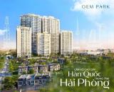 Bán căn hộ cao cấp dự án Gem Park - Hải Phòng. DT 56m. Giá chỉ từ 39 triệu/m