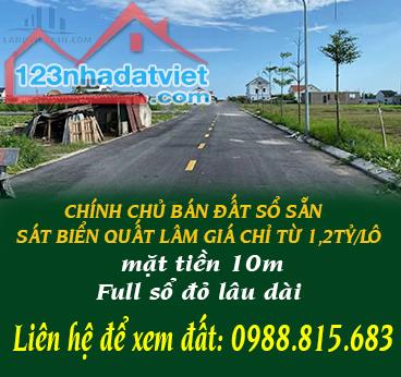 CHÍNH CHỦ BÁN ĐẤT SỔ SẴN SÁT BIỂN QUẤT LÂM GIÁ CHỈ TỪ 1,2TỶ/LÔ