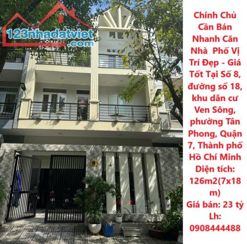 Chính Chủ Cần Bán Nhanh Căn Nhà  Phố Vị Trí Đẹp - Giá Tốt Tại quận 7, TPHCM