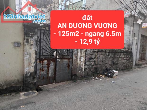 đất AN DƯƠNG VƯƠNG - 125m2 - ngang 6,5m - đường Ô TÔ - giá chỉ 12,9 tỷ - 0859990768