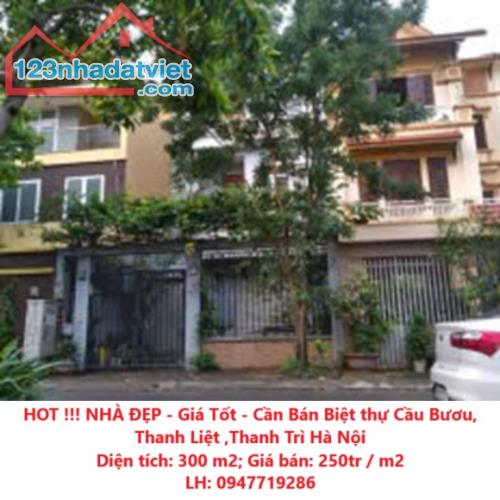 HOT !!! NHÀ ĐẸP - Giá Tốt - Cần Bán Biệt thự Cầu Bươu, Thanh Liệt ,Thanh Trì Hà Nội