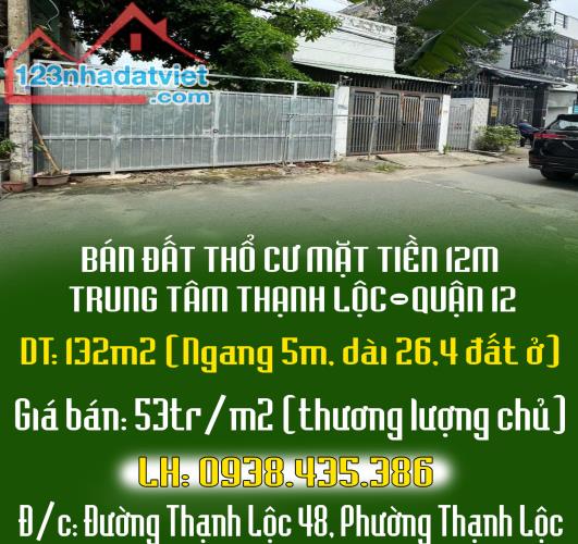 CHÍNH CHỦ BÁN ĐẤT THỔ CƯ MẶT TIỀN 12M TRUNG TÂM THẠNH LỘC-Q12