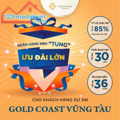 NGÂN HÀNG MBV “TUNG” ƯU ĐÃI LỚN CHO KHÁCH HÀNG DỰ ÁN GOLD COAST VŨNG TÀU