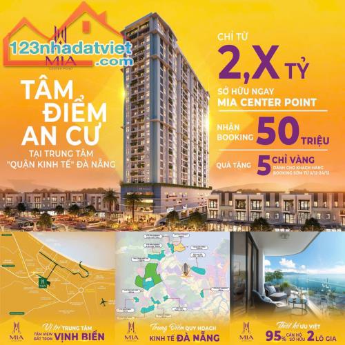 🏢 🏢 ĐẶT CHỖ SỚM - NHẬN NGAY 5 CHỈ VÀNG CÙNG DỰ ÁN CĂN HỘ MIA CENTER POINT ĐÀ NẴNG