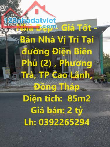 Nhà Đẹp - Giá Tốt - Bán Nhà Vị Trí Tại đường Điện Biên Phủ (2) , Phương Trà, TP Cao Lãnh,