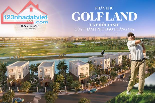 PHÂN KHU GOLF LAND - "LÁ PHỔI XANH" CỦA THÀNH PHỐ ĐẢO HOÀNG GIA-VINHOMES ROYAL ISLAND