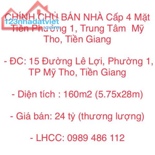 CHÍNH CHỦ BÁN NHÀ Cấp 4 Mặt Tiền Phường 1, Trung Tâm  Mỹ Tho, Tiền Giang