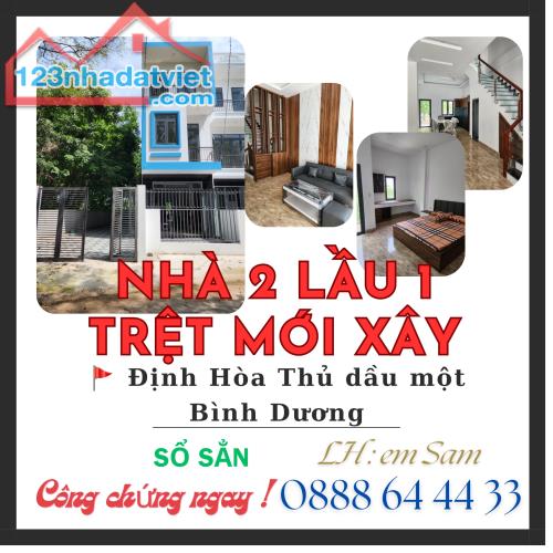 NHÀ MỚI XÂY 2 LẦU 1 TRỆT ĐỊNH HOÀ BÌNH DƯƠNG GẦN BV 1500 GIƯỜNG