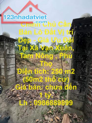 Chính Chủ Cần Bán Lô Đất Vị trí Đẹp - Giá Ưu Đãi Tại Xã Vạn Xuân, Tam Nông , Phú Thọ