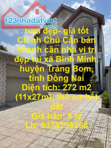 Nhà đẹp- giá tốt Chính Chủ Cần bán nhanh căn nhà vị trí đẹp tại huyện Trảng Bom tỉnh Đồng