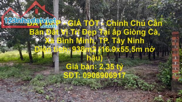 ĐẤT ĐẸP - GIÁ TỐT - Chính Chủ Cần Bán Đất Vị Trí Đẹp Tại ấp Giòng Cà, Xã Bình Minh, TP.