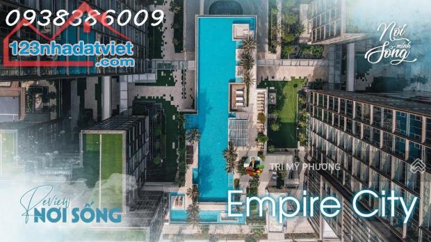 Mua 2PN "Empire City - Quận 2" khách hàng được gì? Nhà đẹp + Giá tốt + Môi trường sống