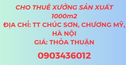 Chính chủ cho thuê xưởng sản xuất 1000m2, Thị trấn Chúc Sơn, Huyện Chương Mỹ, Hà Nội