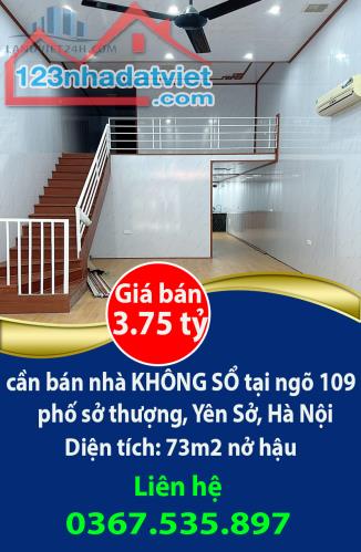 Gia đình tôi có việc cần bán nhà KHÔNG SỔ tại ngõ 109 phố sở thượng