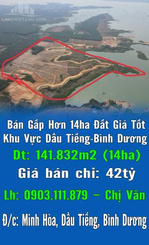 Chính Chủ Bán Gấp Hơn 14ha Đất Giá Tốt Nhất Khu Vực Dầu Tiếng-Bình Dương