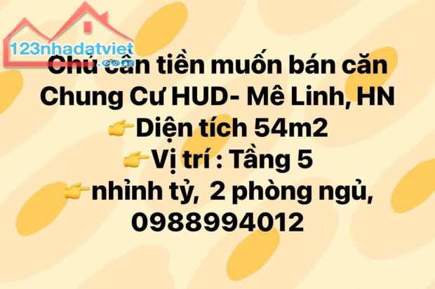 bán căn chung cư HUD - Mê Linh - Hà Nội 2 phòng ngủ. Cam kết bán đúng giá chủ thu