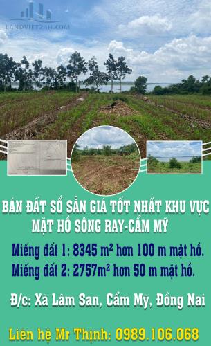 BÁN ĐẤT SỔ SẴN GIÁ TỐT NHẤT KHU VỰC MẶT HỒ SÔNG RAY-CẨM MỸ