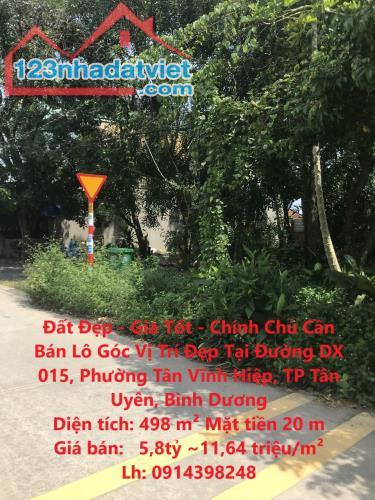 Đất Đẹp - Giá Tốt - Chính Chủ Cần Bán Lô Góc Vị Trí Đẹp Tại Đường DX 015, TP Tân Uyên,