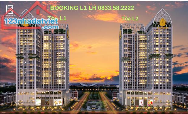 Booking tòa L1 tháp đôi Luxora Bắc Giang để lấy căn giá đợt 1, L2 chính thức hết hàng.