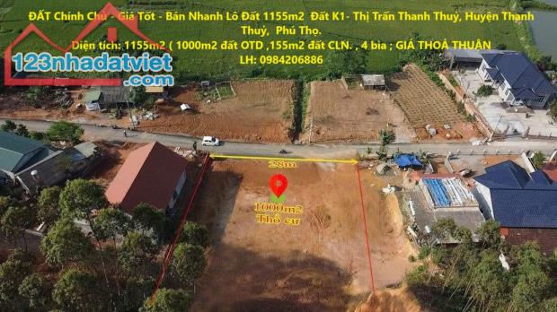 ĐẤT Chính Chủ - Giá Tốt - Bán Nhanh Lô Đất 1155m2  Đất K1- Thị Trấn Thanh Thuỷ, Huyện